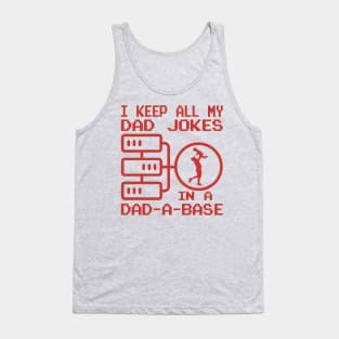 I Keep All My Dad Jokes In A Dad-a-base Tank Top